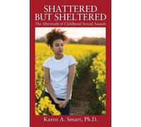 Karen A Smart Shattered but Sheltered (Tascabile)