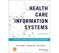 Karen A. Wager Frances W. Lee John P Health Care Information (Copertina rigida)