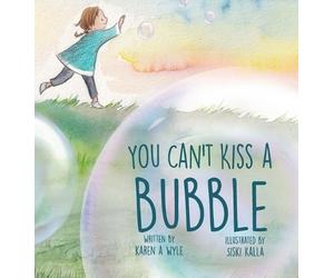 Karen A Wyle You Can't Kiss A Bubble (Copertina rigida)