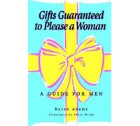Karen Adams Gifts Guaranteed to Please a Woman (Copertina rigida)