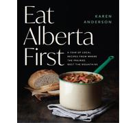 Karen Anderson Eat Alberta First (Tascabile)