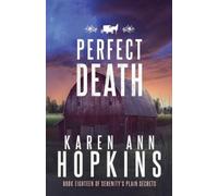 Karen Ann Hopkins Perfect Death (Tascabile) Serenity's Plain Secrets