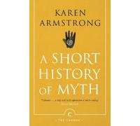 Karen Armstrong A Short History Of Myth (Tascabile) Canons