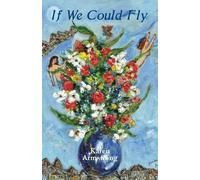 Karen Armstrong If We Could Fly (Tascabile)