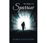Karen Augustine The Flight of a Sparrow (Tascabile)