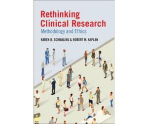 Karen B. Schmaling Robert M. Kaplan Rethinking Clinical Research (Tascabile)