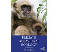 Karen B. Strier Primate Behavioral Ecology (Tascabile)