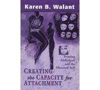 Karen B. Walant Creating the Capacity for Attachment (Copertina rigida)