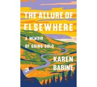 Karen Babine The Allure of Elsewhere (Tascabile)