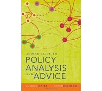Karen Baehler Claudia Scot Adding Value to Policy Analysis and Advic (Tascabile)