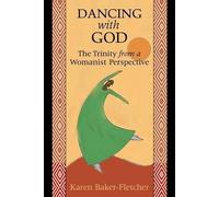Karen Baker-Fletcher Dancing with God (Tascabile)