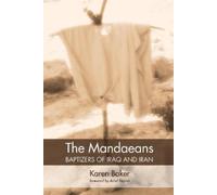 Karen Baker The MandaeansBaptizers of Iraq and Iran (Tascabile)