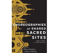 Karen Barkey Choreographies of Shared Sacred Sites (Copertina rigida)