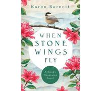Karen Barnett When Stone Wings Fly - A Smoky Mountains Novel (Tascabile)