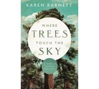 Karen Barnett Where Trees Touch the Sky (Tascabile)