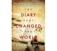 Karen Bartlett The Diary That Changed the World (Tascabile)