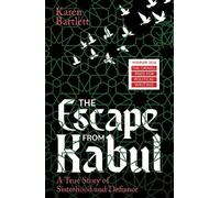 Karen Bartlett The Escape from Kabul (Tascabile)