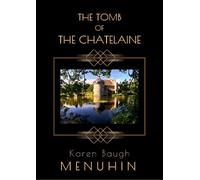 Karen Baugh Menuhin THE TOMB OF THE CHATELAINE (Tascabile) Heathcliff Lennox