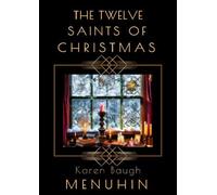 Karen Baugh Menuhin The Twelve Saints of Christmas (Tascabile) Heathcliff Lennox