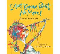 Karen Beaumont I Ain't Gonna Paint No More Lap Board Book (Libro di cartone)