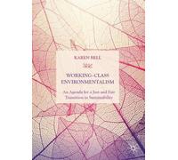 Karen Bell Working-Class Environmentalism (Tascabile)