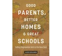 Karen Benjamin Good Parents, Better Homes, and Great Schools (Tascabile)