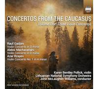 Karen Bentley Pollick; Lithuanian National Symphony Orchestra; John McLaughlin Williams - Concertos from the Caucasus, Vol. 1 - Three Violin Concertos