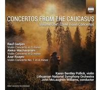 Karen Bentley Pollick; Lithuanian National Symphony Orchestra; John McLaughlin Williams - Concertos from the Caucasus, Vol. 1 - Three Violin Concertos