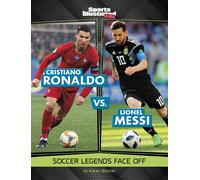 Karen Bischer Cristiano Ronaldo Vs. Lionel Messi: Legends Face Off (Tascabile)