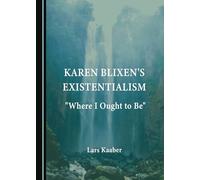 Karen Blixen's Existentialism: "Where I Ought to Be"
