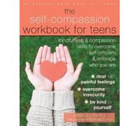 Karen Bluth Kristin Neff The Self-Compassion Workbook for Teens (Tascabile)