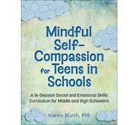 Karen Bluth Mindful Self-Compassion for Teens in Schools (Tascabile)