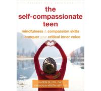 Karen Bluth The Self-Compassionate Teen (Tascabile)