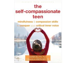 Karen Bluth The Self-Compassionate Teen (Tascabile)