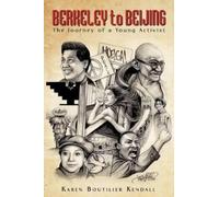 Karen Boutilier Kendall Berkeley to Beijing (Tascabile)