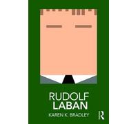 Karen Bradley Rudolf Laban (Tascabile) Routledge Performance Practitioners