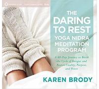 Karen Brody The Daring to Rest Yoga Nidra Meditation Program (CD)