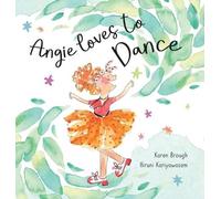 Karen Brough Angie Loves to Dance (Copertina rigida)