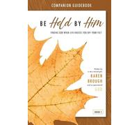 Karen Brough Be Held By Him Companion Guidebook (Tascabile) Be Held by Him