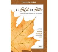 Karen Brough Be Held By Him Companion Journal (Tascabile) Be Held by Him