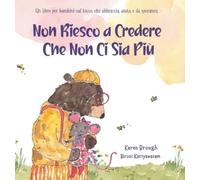 Karen Brough Non Riesco a Credere Che Non Ci Sia Più (Copertina rigida)