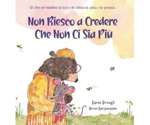 Karen Brough Non Riesco a Credere Che Non Ci Sia Più (Copertina rigida)