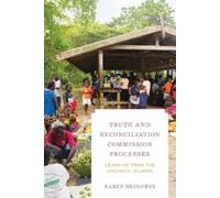 Karen Brounéus Truth and Reconciliation Commission Processes (Tascabile)