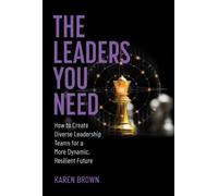 Karen Brown The Leaders You Need (Copertina rigida)