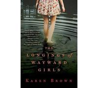 Karen Brown The Longings of Wayward Girls (Tascabile)