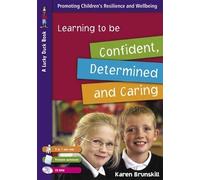 Karen Brunskill Learning to Be Confident, Determined and Caring for (Tascabile)