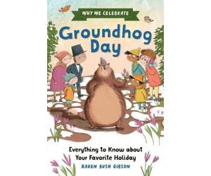 Karen Bush Gibson Why We Celebrate Groundhog Day (Copertina rigida)
