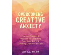 Karen C.L. Anderson Overcoming Creative Anxiety (Tascabile)