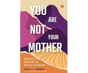 Karen C. L. Anderson You Are Not Your Mother (Tascabile)