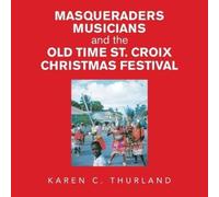 Karen C Thurlan Masqueraders Musicians and the Old Time St. Croix Ch (Tascabile)